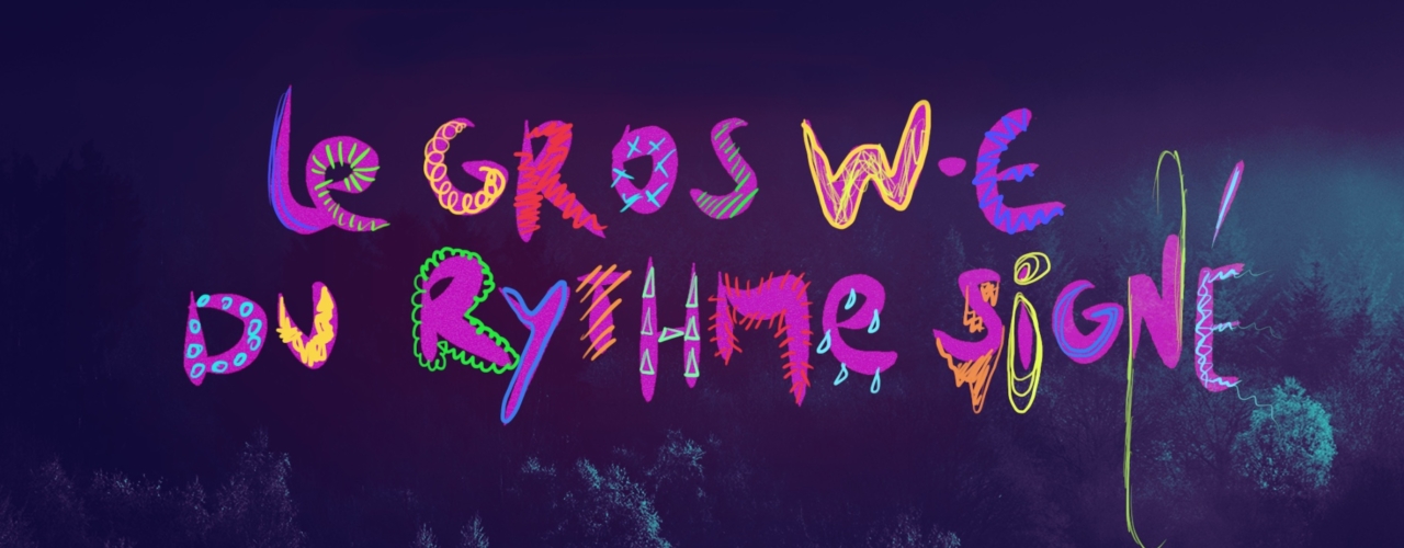 Le Gros Weekend Du Rythme Signé