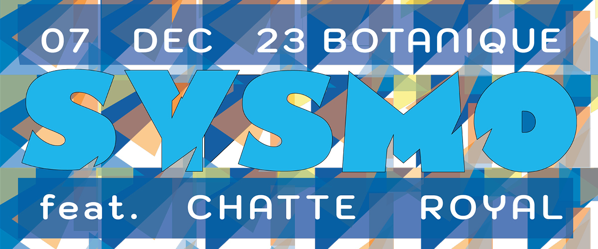 SYSMO + Chatte Royal