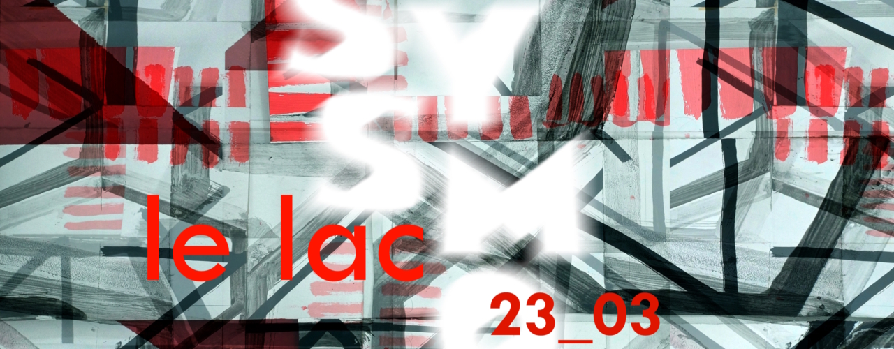 SYSMO au Lac #6 ft Pierre-Antoine Savoyat & Issam Labbene